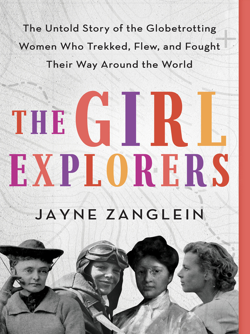 Title details for The Girl Explorers by Jayne Zanglein - Wait list